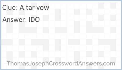 Altar vow crossword clue ThomasJosephCrosswordAnswers com