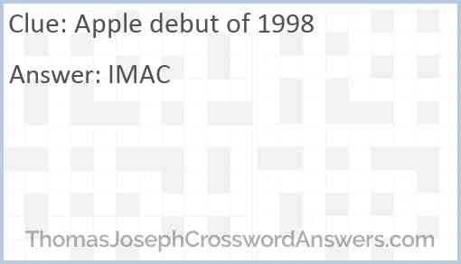 Apple Debut Of 1998 Crossword Clue ThomasJosephCrosswordAnswers