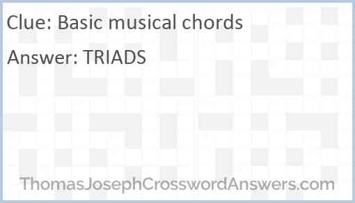 Basic musical chords crossword clue ThomasJosephCrosswordAnswers com