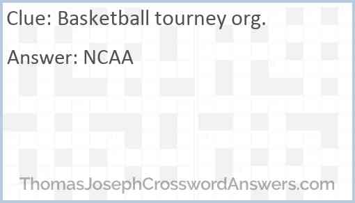 Basketball tourney org crossword clue ThomasJosephCrosswordAnswers com