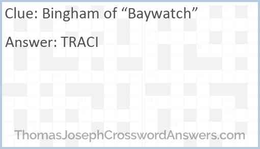 Bingham of “Baywatch” Answer