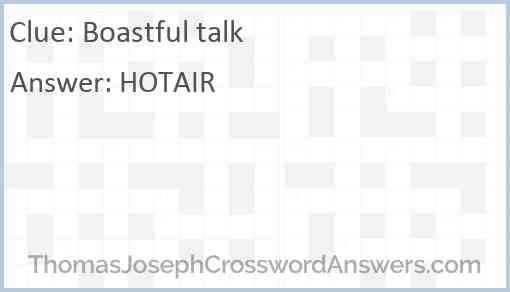 Boastful talk crossword clue ThomasJosephCrosswordAnswers com