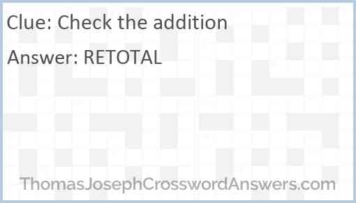 Check the addition crossword clue ThomasJosephCrosswordAnswers com
