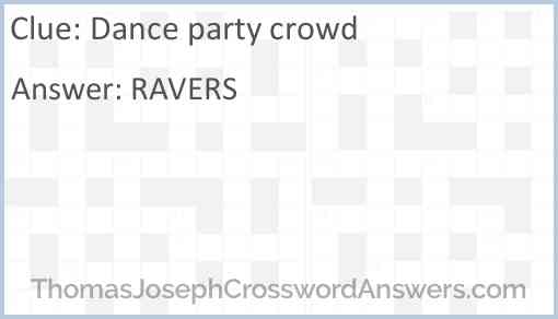 Dance party crowd crossword clue  ThomasJosephCrosswordAnswers.com