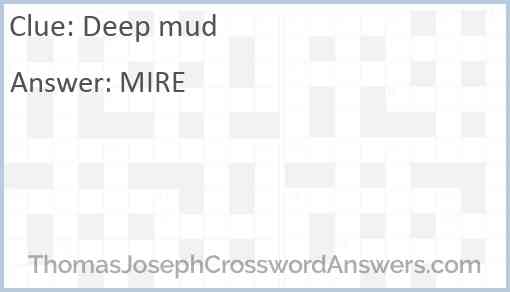 Deep mud crossword clue ThomasJosephCrosswordAnswers com