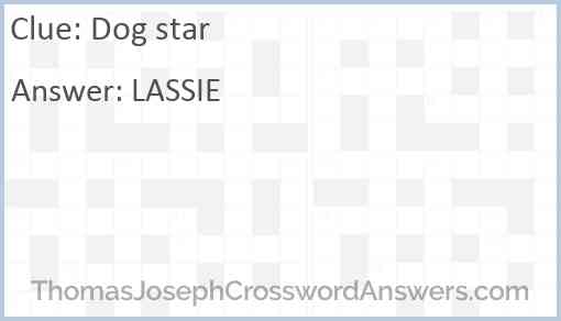 Dog star crossword clue - ThomasJosephCrosswordAnswers.com