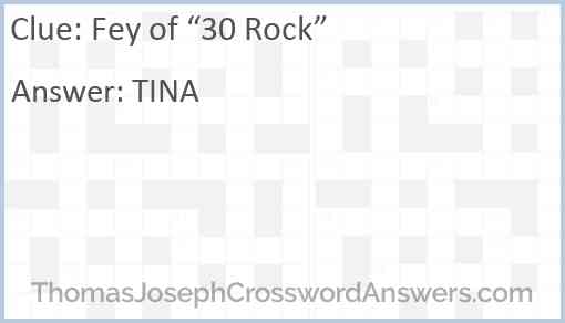 Fey of “30 Rock” Answer