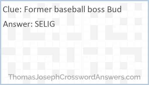 former-baseball-boss-bud-crossword-clue-thomasjosephcrosswordanswers
