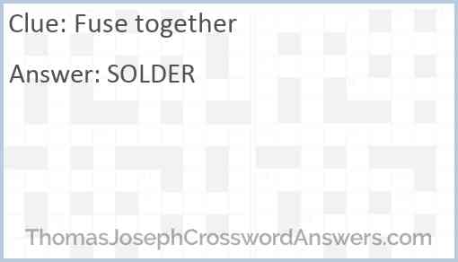 Fuse together crossword clue ThomasJosephCrosswordAnswers com