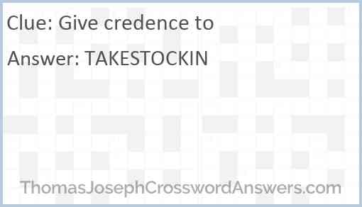 Give credence to crossword clue ThomasJosephCrosswordAnswers com