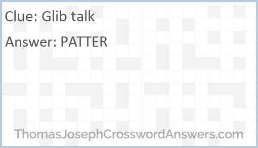 Glib talk crossword clue ThomasJosephCrosswordAnswers com