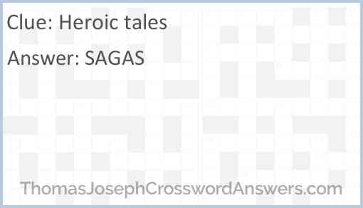 Heroic Tales Crossword Clue Thomasjosephcrosswordanswers Com