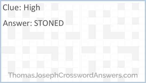 High crossword clue ThomasJosephCrosswordAnswers com