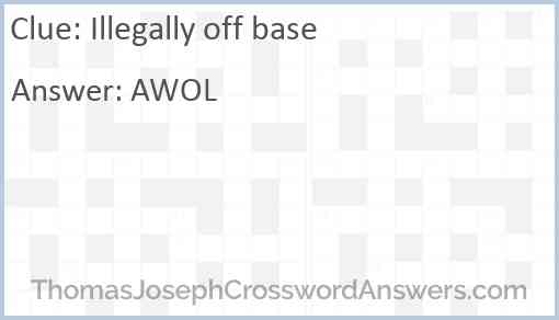 Illegally off base crossword clue - ThomasJosephCrosswordAnswers.com