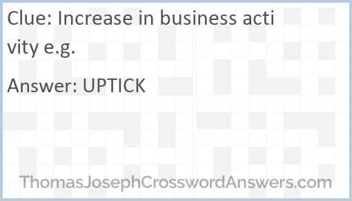 Increase in business activity e g crossword clue