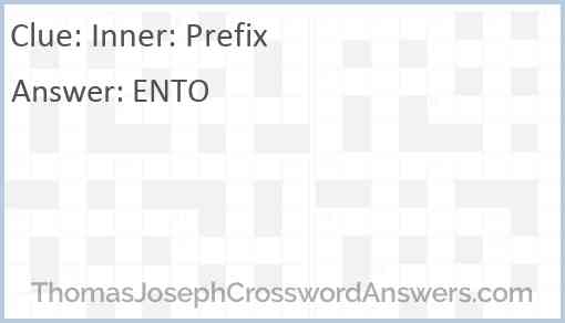 Inner: Prefix crossword clue - ThomasJosephCrosswordAnswers.com