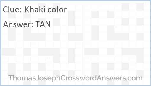 Khaki color crossword clue  ThomasJosephCrosswordAnswers.com