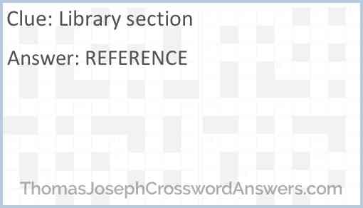 Library section crossword clue - ThomasJosephCrosswordAnswers.com