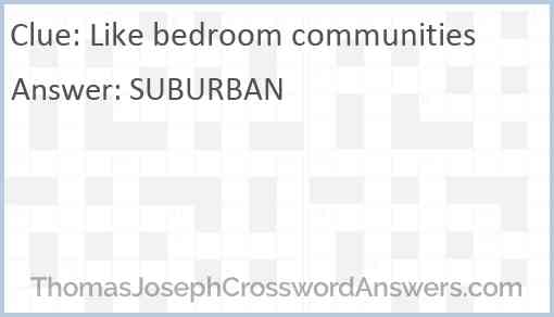 Like bedroom communities Answer