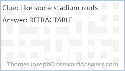 Like some stadium roofs Answer