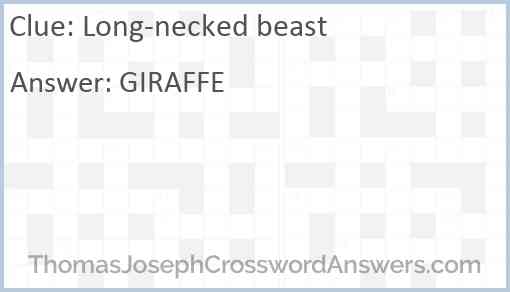 Long necked beast crossword clue ThomasJosephCrosswordAnswers com