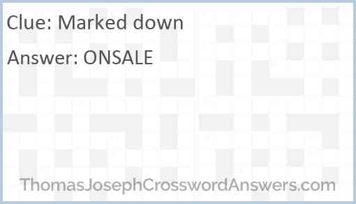 Marked down crossword clue ThomasJosephCrosswordAnswers com