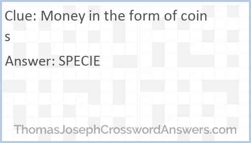 Money In The Form Of Coins Crossword Clue 