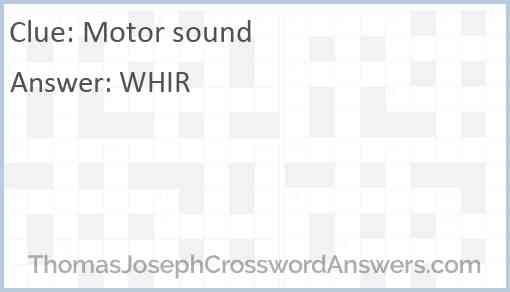 Motor sound crossword clue ThomasJosephCrosswordAnswers com