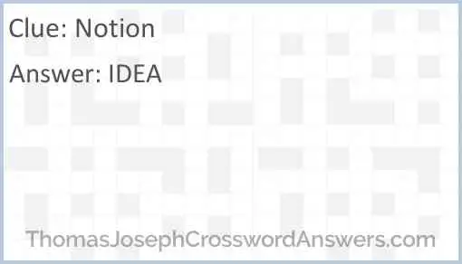 Notion crossword clue ThomasJosephCrosswordAnswers com