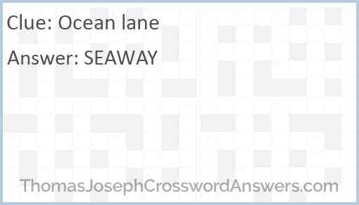 Ocean lane crossword clue - ThomasJosephCrosswordAnswers.com