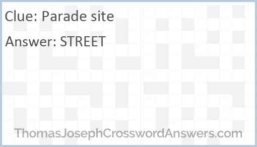 Parade site crossword clue - ThomasJosephCrosswordAnswers.com