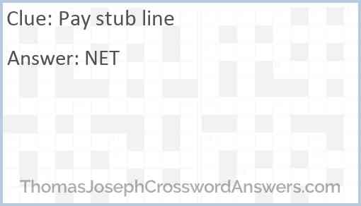 Pay stub line crossword clue ThomasJosephCrosswordAnswers com