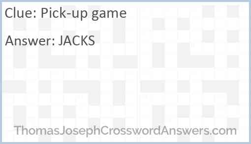 Pick up game crossword clue ThomasJosephCrosswordAnswers com