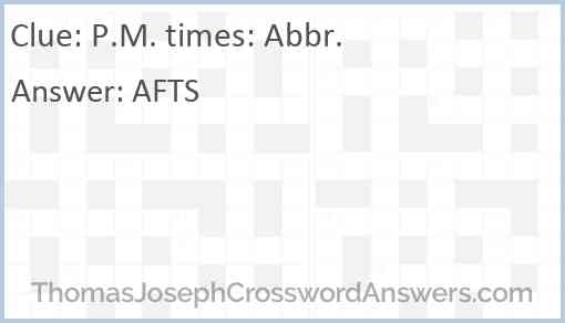 P.M. times Abbr. crossword clue  ThomasJosephCrosswordAnswers.com