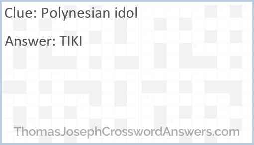 Polynesian idol crossword clue ThomasJosephCrosswordAnswers com