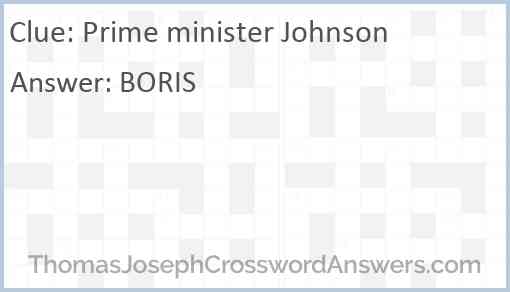 Prime Minister Johnson Crossword Clue ThomasJosephCrosswordAnswers