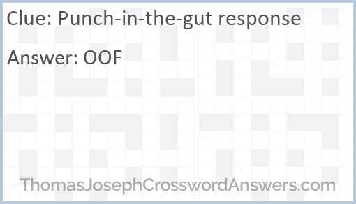 Punch in the gut response crossword clue ThomasJosephCrosswordAnswers com