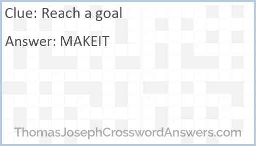 Reach a goal crossword clue ThomasJosephCrosswordAnswers com