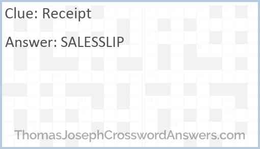 Receipt crossword clue ThomasJosephCrosswordAnswers com