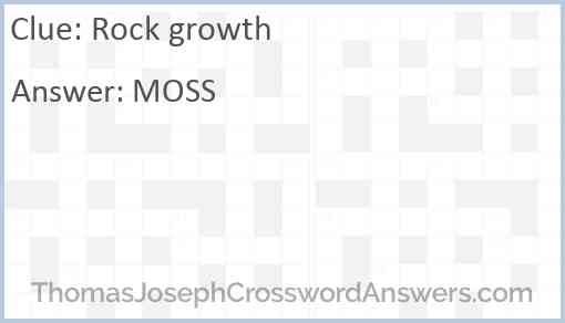 Rock growth crossword clue ThomasJosephCrosswordAnswers com