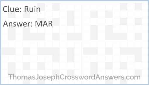 Ruin crossword clue ThomasJosephCrosswordAnswers com