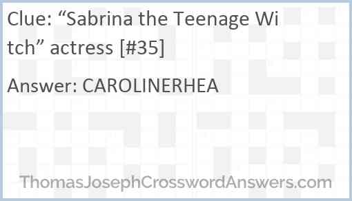 Sabrina the Teenage Witch actress #35 crossword clue