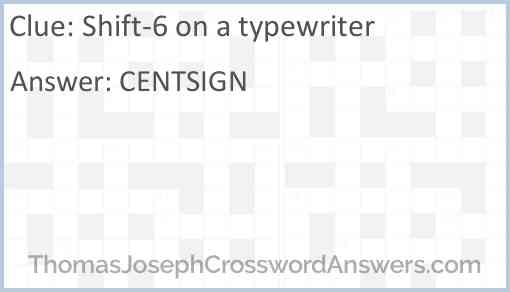 Shift 6 on a typewriter crossword clue ThomasJosephCrosswordAnswers com
