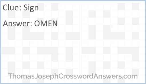 Sign crossword clue ThomasJosephCrosswordAnswers com