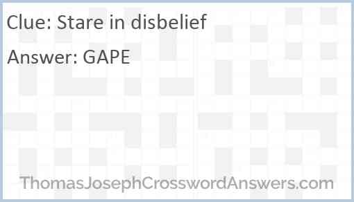 Stare in disbelief crossword clue ThomasJosephCrosswordAnswers com