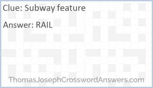 Subway feature crossword clue ThomasJosephCrosswordAnswers com
