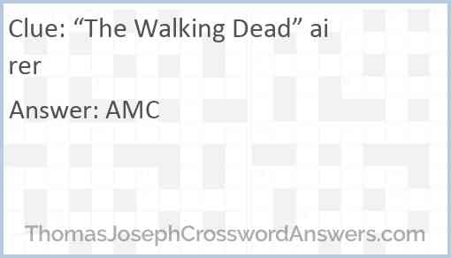 The Walking Dead Airer Crossword Clue Thomasjosephcrosswordanswers Com