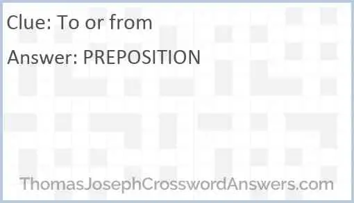 To or from crossword clue ThomasJosephCrosswordAnswers com
