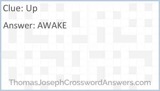 Up crossword clue ThomasJosephCrosswordAnswers com