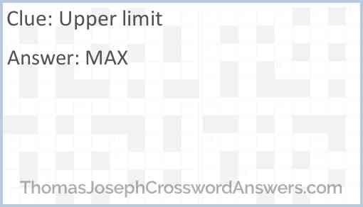 Upper limit crossword clue ThomasJosephCrosswordAnswers com